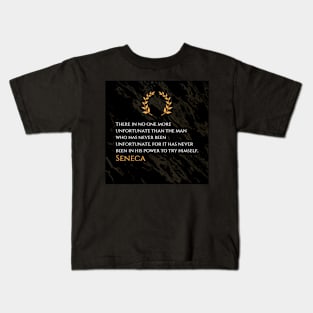 Seneca's Reflection: True Misfortune Lies in Untested Resilience Kids T-Shirt